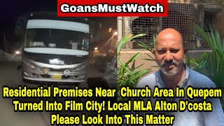 Residential Premises Near Church Area In Quepem Turned Into Film City Causing Problems For Locals!