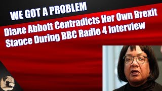 Diane Abbott Contradicts Her Own Brexit Stance During BBC Radio 4 Interview