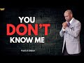 You Don’t Know Me