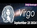 VIRGO 🔮 DAILY HOROSCOPE TODAY - SEPTEMBER 23, 2024 🟢 ♍️ 🌞 VIRGO LOVE HOROSCOPE ✅ 💫 ⭐️