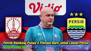 BERITA PERSIB ~ Persib Bandung Punya 4 'Pemain Baru' untuk Lawan Persis Solo