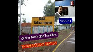 Ideal for North Goa Travellers||Thivim Railway Station ||നോർത്ത്  ഗോവയിൽ പോകാൻ ഇവിടെ ഇറങ്ങാം VLOG 44