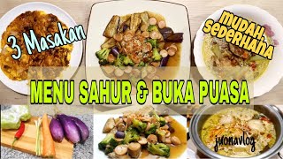 BINGUNG MASAK APA?? INI IDE MENU SEDERHANA SAHUR, BUKA PUASA || 3 SIMPLE \u0026 EASY INDONESIAN HOMECOOK