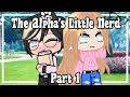 The Alpha's Little Nerd || Part 1 || GCMM || Gacha Club Mini Movie || Part 2 Out