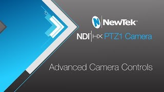 NewTek NDI® PTZ1 Camera - Advanced Camera Controls