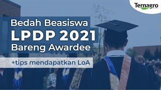 Bedah Beasiswa LPDP 2021 bersama Awardee (+tips mendapatkan LoA)