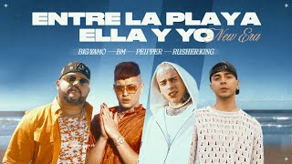 ENTRE LA PLAYA ELLA Y YO (NEW ERA) - BIG YAMO, BM, RUSHERKING & PEIPPER