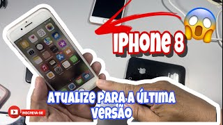 IPHONE 8 - COMO ATUALIZAR PARA A ÚLTIMA VERSÃO DO IOS - 2023