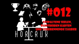 Horkrux Podcast #012 - Gespaltene Seelen , rumtreibende Karten und verbrennende Zauber