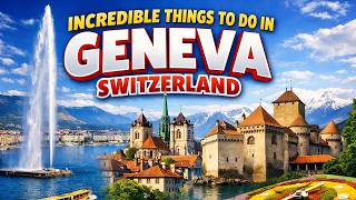 TOP 14 Incredible Things to Do in Geneva, Switzerland