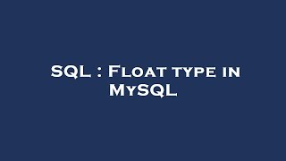 SQL : Float type in MySQL