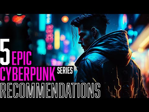 5 epic CYBERPUNK series recommendations