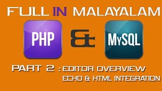PHP FULL TUTORIAL(In MALAYALAM) : Code Editor & Echo Overview