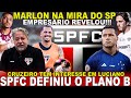 CHOQUE NO SÃO PAULO!!! PLANO B DEFINIDO! MARLON É ALVO | MEIA CONTATADO | CRUZEIRO QUER LUCIANO E+