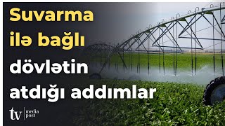 Fermerlərin suvarma suyuna olan təlabatını ödəmək üçün dövlət hansı işləri görüb?-RƏSMİ AÇIQLAMA