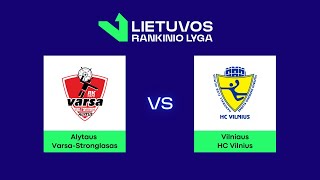 LRL. Lemiamas ketvirtfinalis. Alytaus „Varsa-Stronglasas“ – HC „Vilnius“