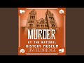 Chapter 9.2 - Murder at the Natural History Museum