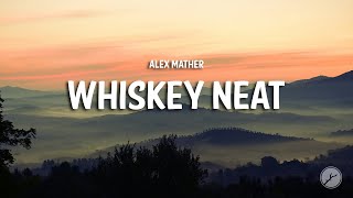 Alex Mather - Whiskey Neat (Lyrics)