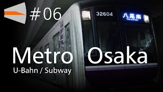 #06 【HD】Metro Osaka 8-Lines,JAPAN [2018] (Subway/U-Bahn)