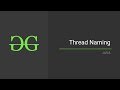 Thread Naming (Java) | GeeksforGeeks