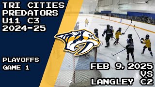 Tri City Predators | U11 C3 | 2024-2025 | Feb 9, 2025 | Langley C2 | Playoff Game #1