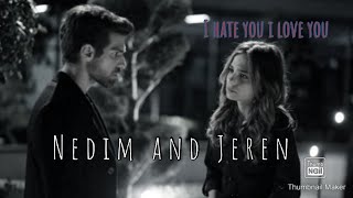 Nedim and Jeren × i hate you i love you