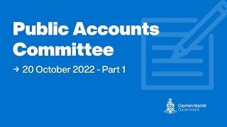 Public Accounts Committee Public Hearing – 20 October 2022 - Part 1