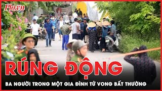 Nóng: Đang điều tra 3 người trong một gia đình ở Thái Bình tử vong bất thường | Tin nhanh