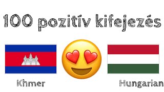 100 pozitív kifejezés +  bók - Khmer + Magyar - (anyanyelvi beszélő)