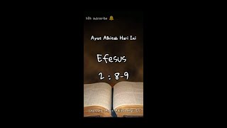 Ayat Alkitab Hari Ini || Efesus 2:8-9  || Firman Tuhan hari ini || Renungan harian || saat teduh