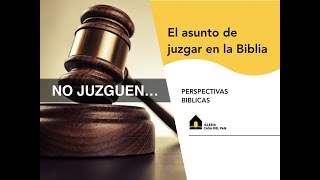 El asunto de juzgar en la Biblia