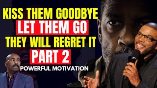 KISS THEM GOODBYE & LET THEM GO | PART 2 | POWERFUL MOTIVATION