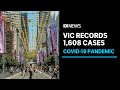 Victoria records 1,608 new COVID cases and two deaths | ABC News