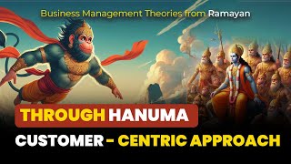 Developing a customer centric approach - from Hanuman by Vidhatha