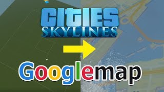 Cities: Skylines Googlemap to read geographic information and overlay map images