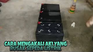 CARA MENGAKALI AKI YANG RUSAK SEPEDA LISTRIK