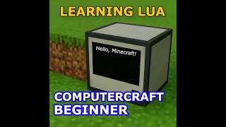 Getting Started with Lua and ComputerCraft | Episode 1: Introduction to ComputerCraft!