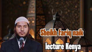 Sheikh fariq naik lecture Kenya  Speech English