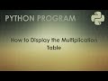 Python Program to Display the Multiplication Table | Python Examples