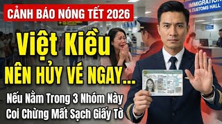 CẢNH BÁO ĐỎ TẾT 2026: Việt Kiều Đừng Về Nếu Chưa Biết 3 