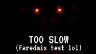 FNF: Too slow (FaRedMix preview test)