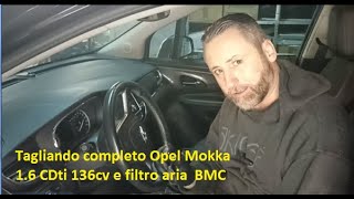 Tagliando completo Opel Mokka 1.6 cdti 136cv  (+ filtro aria BMC)