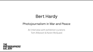 Interview with exhibition curators - Bert Hardy: Photojournalism in War and Peace