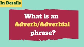 Adverb phrases in English || Adverbial phrases || A must watch lesson