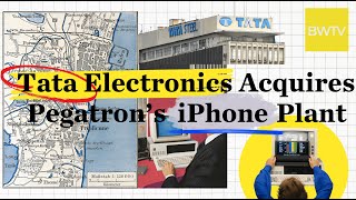 Tata Electronics Acquires Pegatron’s iPhone Plant: Dethroning China In Apple’s Supply Chain?