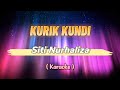 Kurik Kundi - Siti Nurhaliza (Karaoke) 🎤