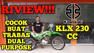 RIVIEW!!!!!KLX 230 CC COCOK BUAT TRABAS DAN DUAL PUEPOSE