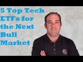 5 Top Tech ETFs for the Next Bull Market