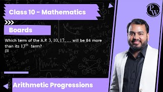 Which term of the A.P. 3,10,17, …ill be 84 more than its 13^th term? (II