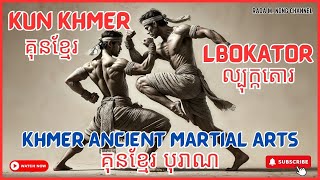 Khmer's Ancient Martial Arts:  Kun Khmer and Lbokator